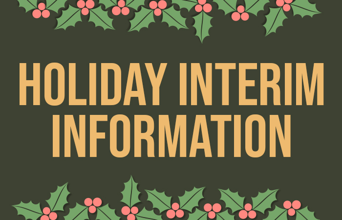 Holiday Interim Information